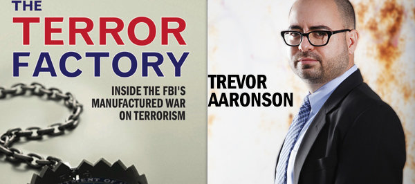 The Terror Factory, Trevor Aaronson