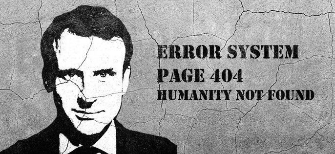 Macron, Error 404, Humanity not found