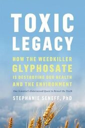 Livre Toxic Legacy — How the Weedkiller Glyphosate Is Destroying Our Health and the Environment