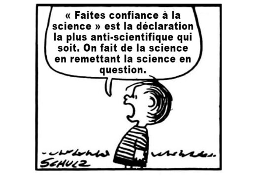 Faire confiance à la science est la déclaration la plus anti-scientifique qui soit...