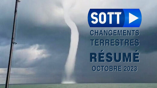 Résumé SOTT des changements terrestres - Octobre 2023 - Conditions météorologiques extrêmes, révolte de la planète et boules de feu