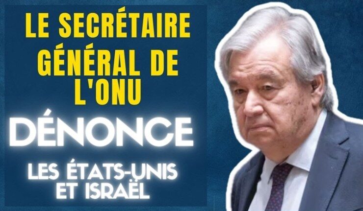 secrétaire général ONU dénonce USA et israel