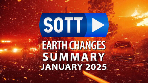 Résumé SOTT des changements terrestres - Janvier 2025 - Conditions météorologiques extrêmes, révolte de la planète et boules de feu