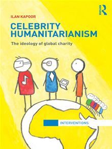 Celebrity Humanitarianism: The Ideology of Global Charity Cover Book